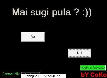 farsa pt prieteni ! )

este un mic program facut in vb6 ! )

cand deschideti programul o sa va apara